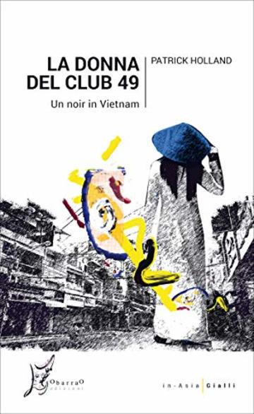 La donna del Club 49: Un noir in Vietnam (In Asia gialli)